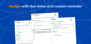 Assign with due dates, customized messages and reminders