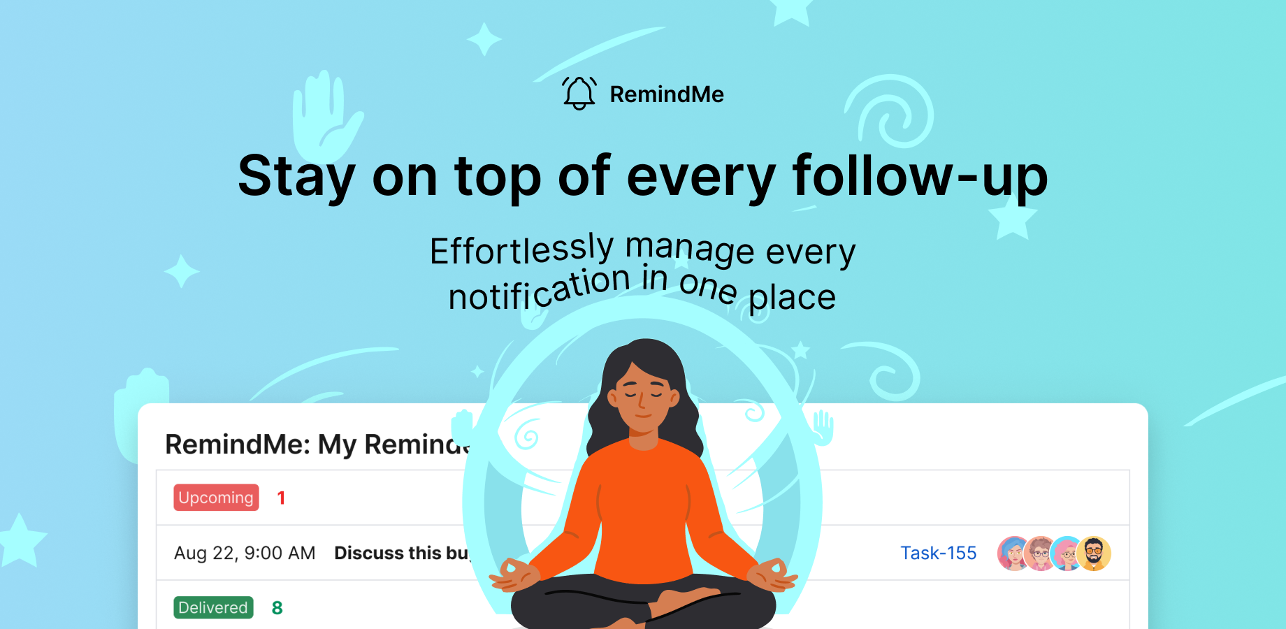 Every reminder in one place, for you and the whole team: what is overdue, what is coming, what already fired. Filter by person, date or work item. Postpone or reschedule in a click.