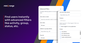 Find users instantly with advanced filters like activity, group, status etc