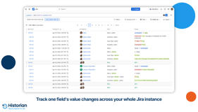 Historian’s Field-Based View in Jira showing a field’s change history across multiple work items, filtered by JQL, with columns for work item, changed date, changed by, field name, and old-to-new value.