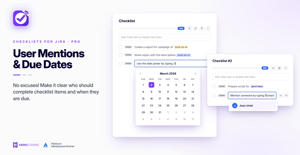 A user picker lets you assign individual checklist items, while a calendar picker lets you add due dates – making it easier to ensure that all of the checklist items on the Jira issue get done.