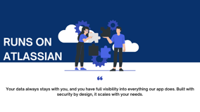 Runs on Atlassian Infra