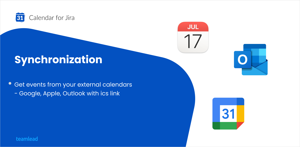Sync external calendars with Calendar for Jira. Import events from Google, Outlook, Apple or any ICS source for a unified planning view.