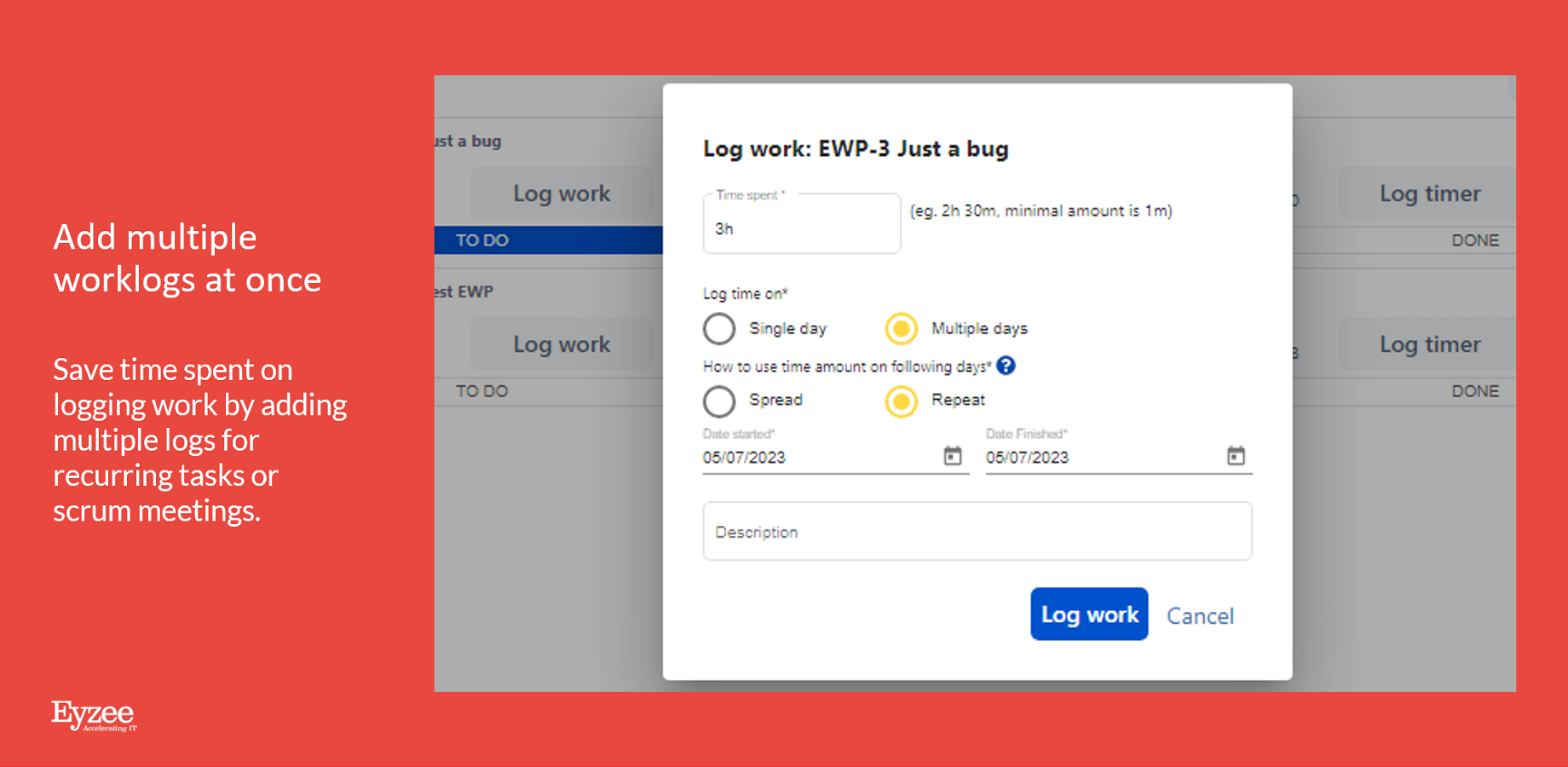 Save time spent on logging work by adding multiple logs for recurring tasks or scrum meetings. 

Create multiple logs for many days by spreading the time worked on an issue.
