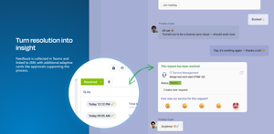 Capture feedback directly in Microsoft Teams and keep it connected to the related Jira Service Management request. Adaptive cards can support approvals and other steps across internal service and incident workflows.