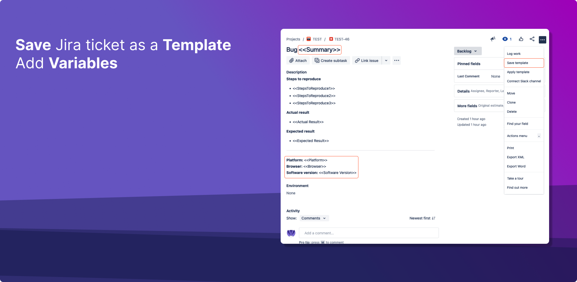 Save Jira ticket as a Template. Add Variables