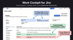 Work Cockpit for Jira lets you customize active cards, data scope, thresholds, and focus rules to tailor your dashboard to your own needs.