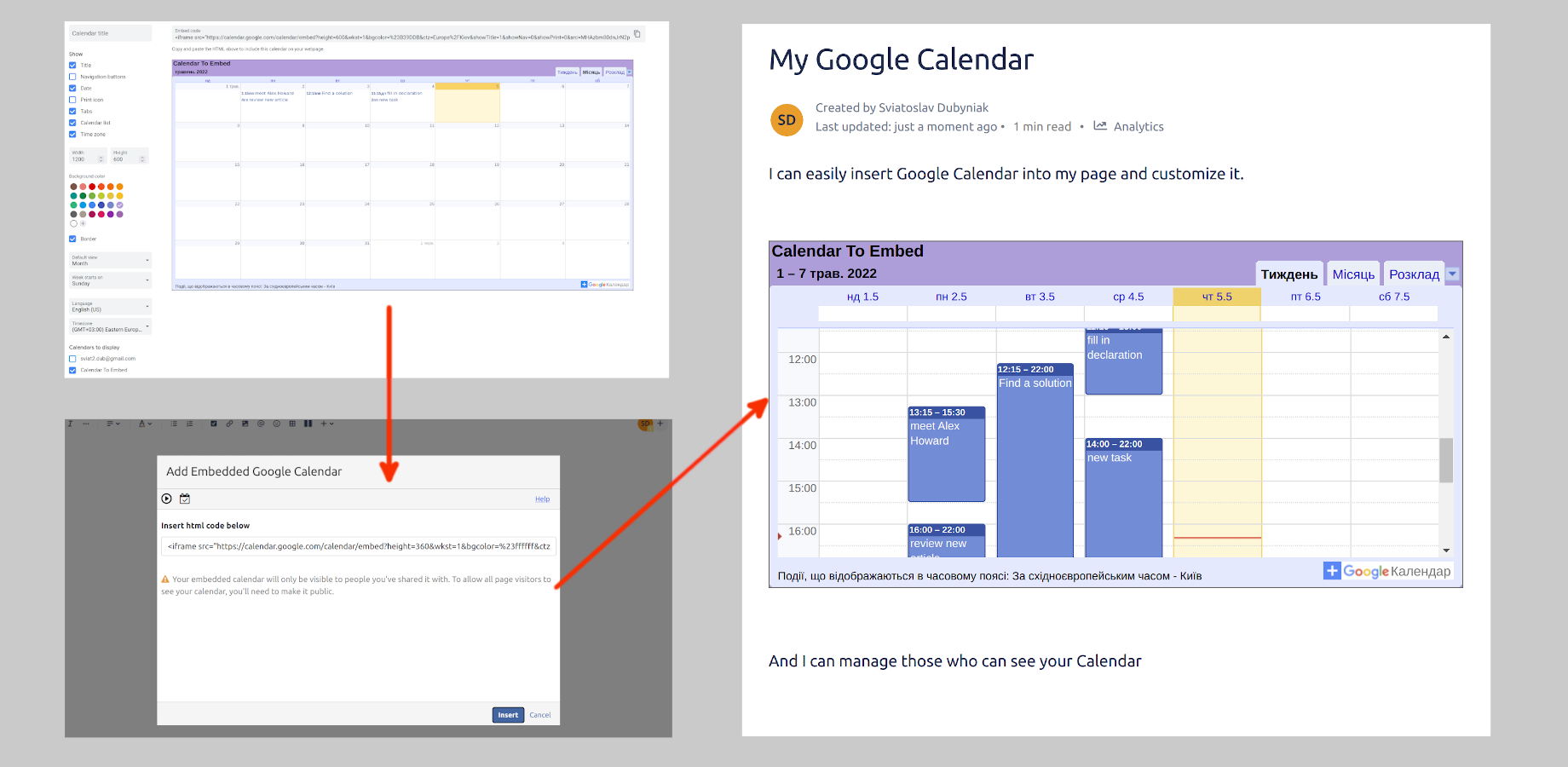 Inserting Google Calendar is as easy and secure as it can be. The calendar customization options are as wide as Google allows it.