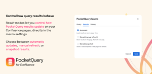Control how query results behave: Choose between live updates, manual refresh, or snapshot results.