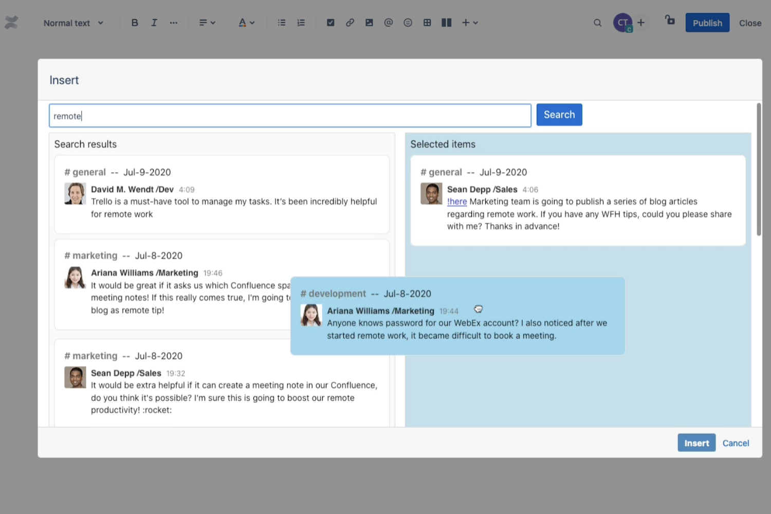 Alternatively, you can also insert a Slack Pinboard macro using the slash command, selectable by typing /slack or /pin in the Confluence page edit screen.
Search Slack messages and drag-and-drop them in favorable order.