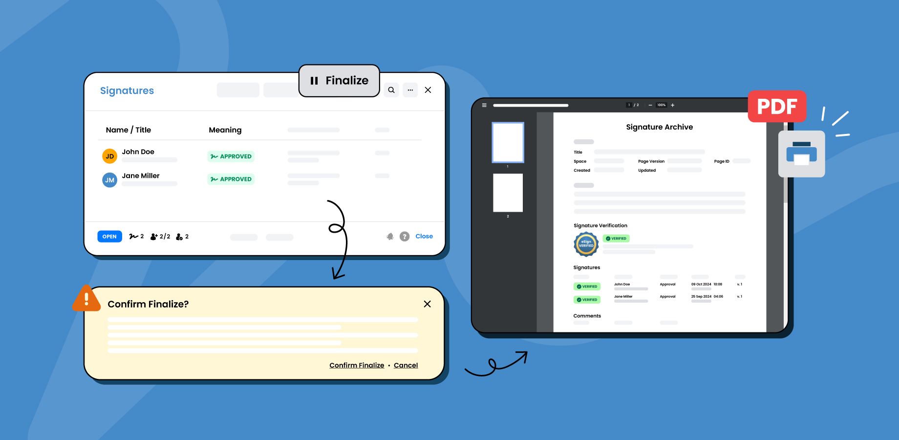 eSign automatically archives all signature data and events in PDFs, enabling you to objectively and comprehensively verify each digital signature against the signed page and attachments.