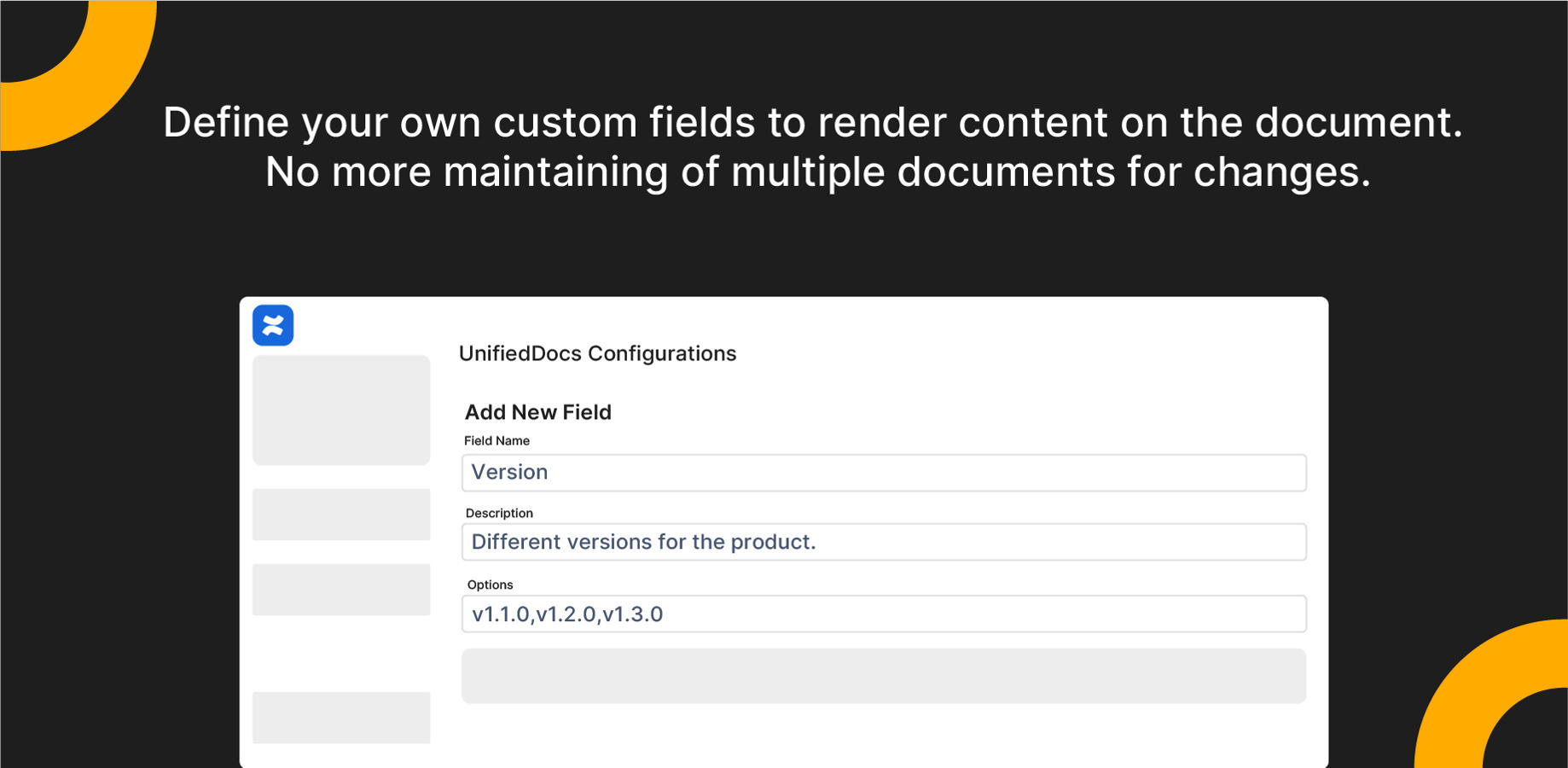 Set up custom fields once and use them everywhere; manage visibility, export preferences, and field behavior effortlessly from one place.