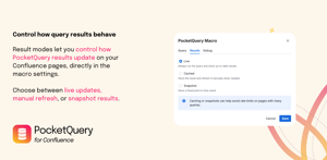 Control how query results behave: Choose between live updates, manual refresh, or snapshot results.