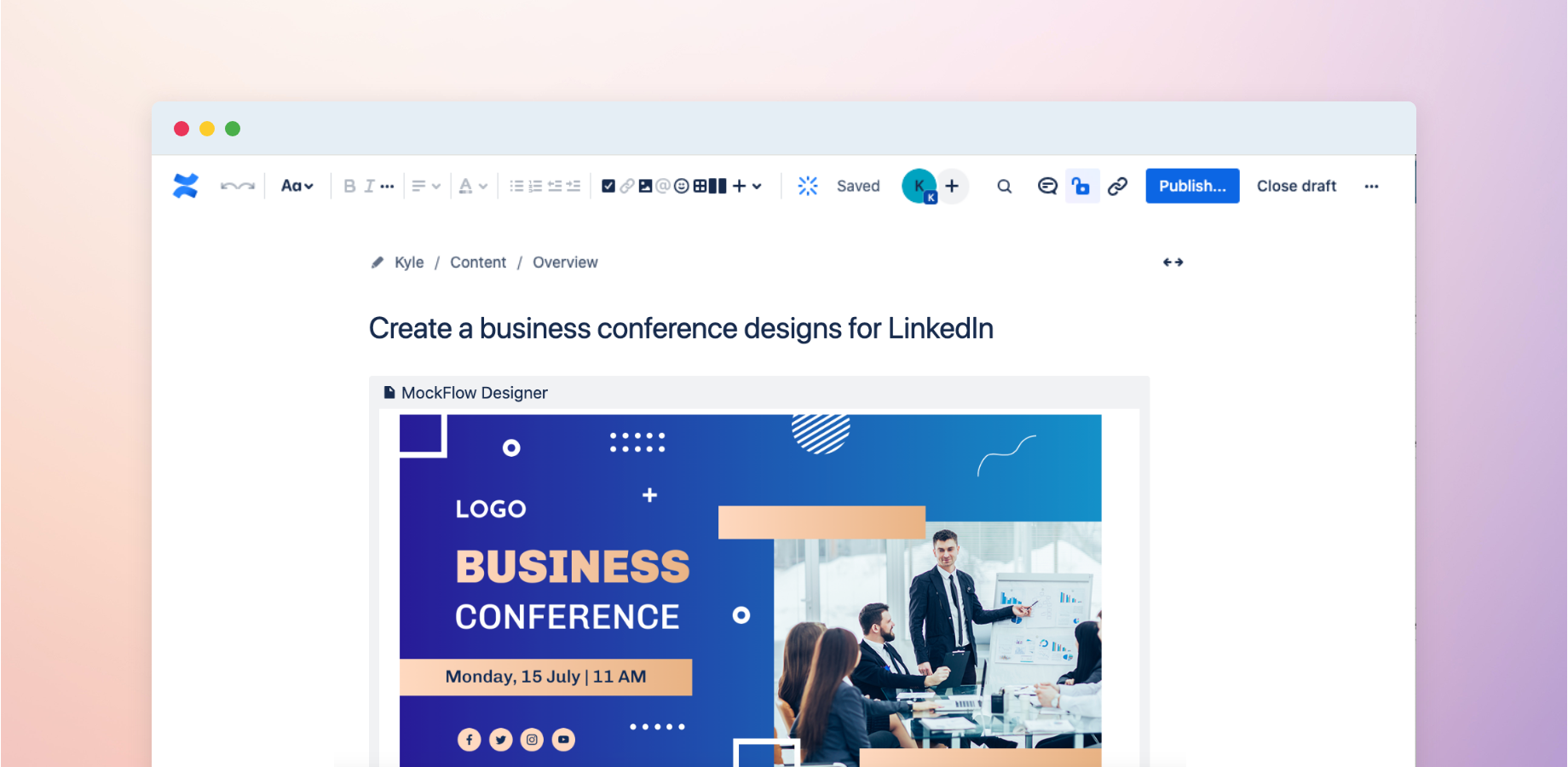 Attach design assets inside the Confluence document.