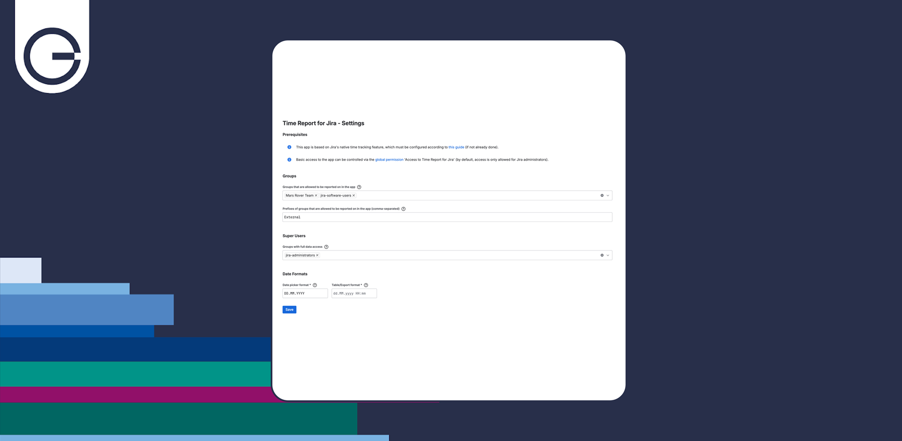 Easily configure Time Report & Export for Jira. Control access by groups, prefixes, or super users, set global permissions, and customize date formats for reporting and exports.