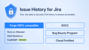 Issue History for Jira is now Runs on Atlassian. Your Jira data is secured. Full Jira issue history is always accessible