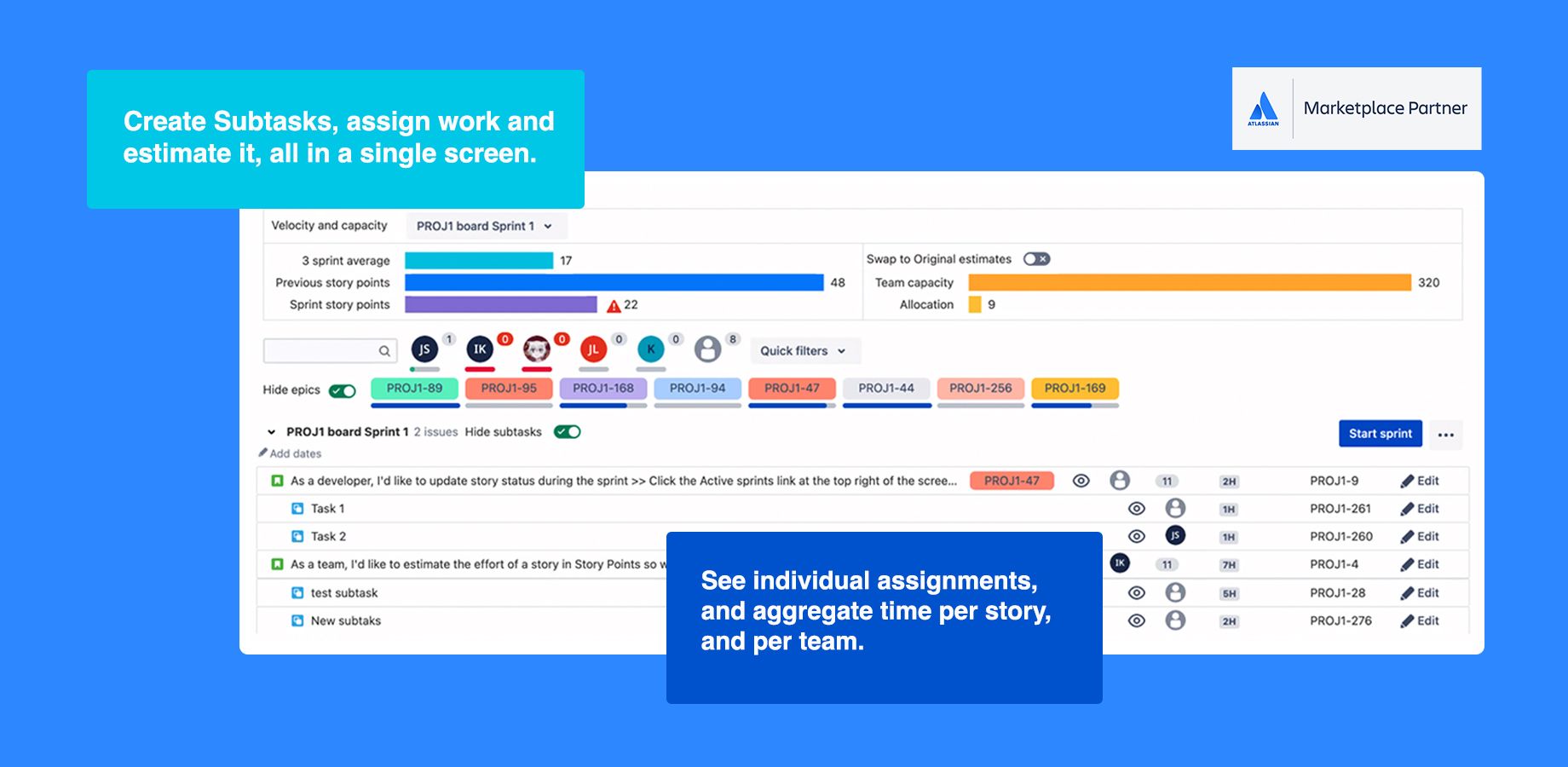 Filter stories by the user and analyze the time estimate for the story or, if you use subtasks for the subtasks.
Create, assign, and set estimates for subtasks without navigating away from the sprint planning screen.