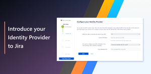 Introduce your Identity Provider to Jira quickly.