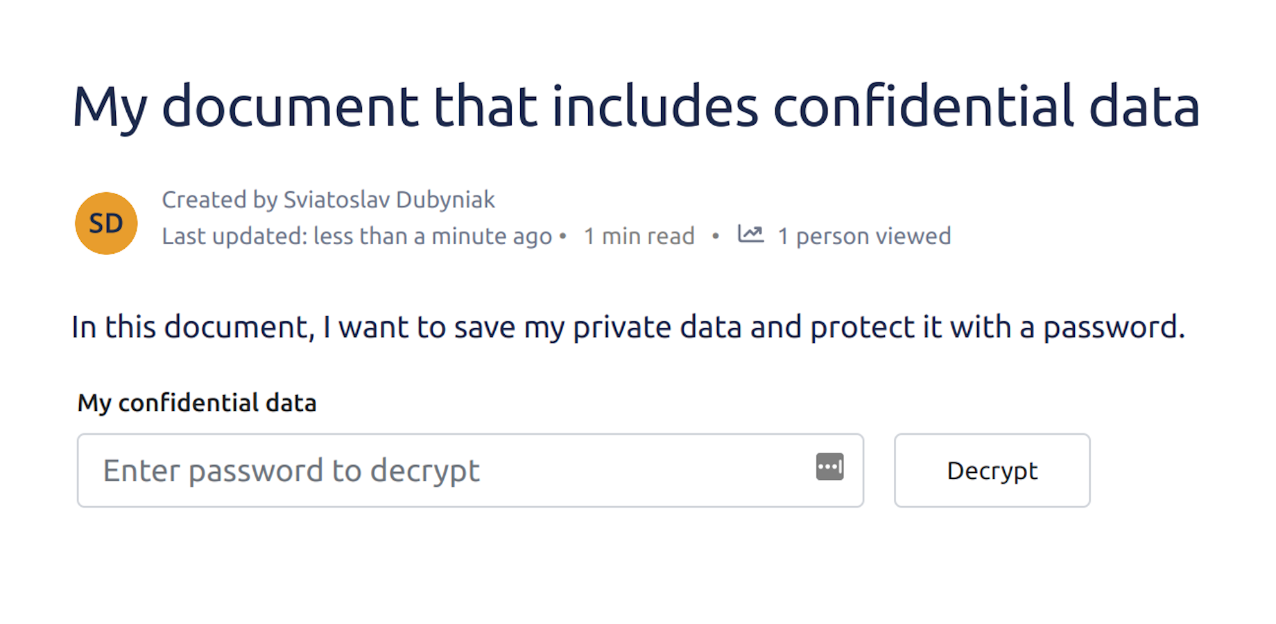 Encryption turns document content into unreadable cipher text. To see the encrypted content a password is required.