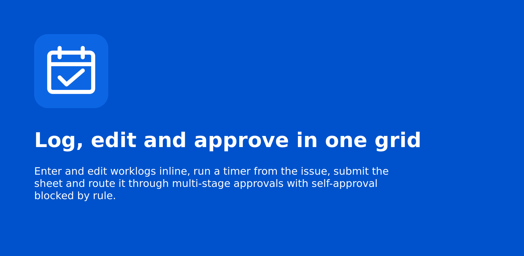 Log, edit and approve in one grid