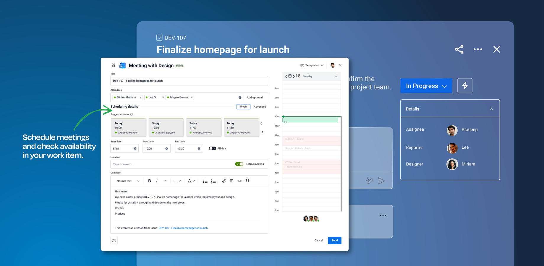 Find a suitable time and schedule an Outlook or Teams meeting with the right people, right from the Jira work item.