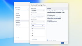 Select between various numbering formats that better fit your needs. You can also skip headings, start at a specific number, and much more.