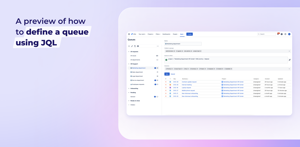 A preview of how to define a queue using JQL