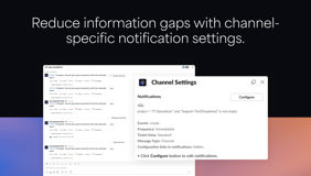 Set channel alerts based on projects, issue types, actions, and more.