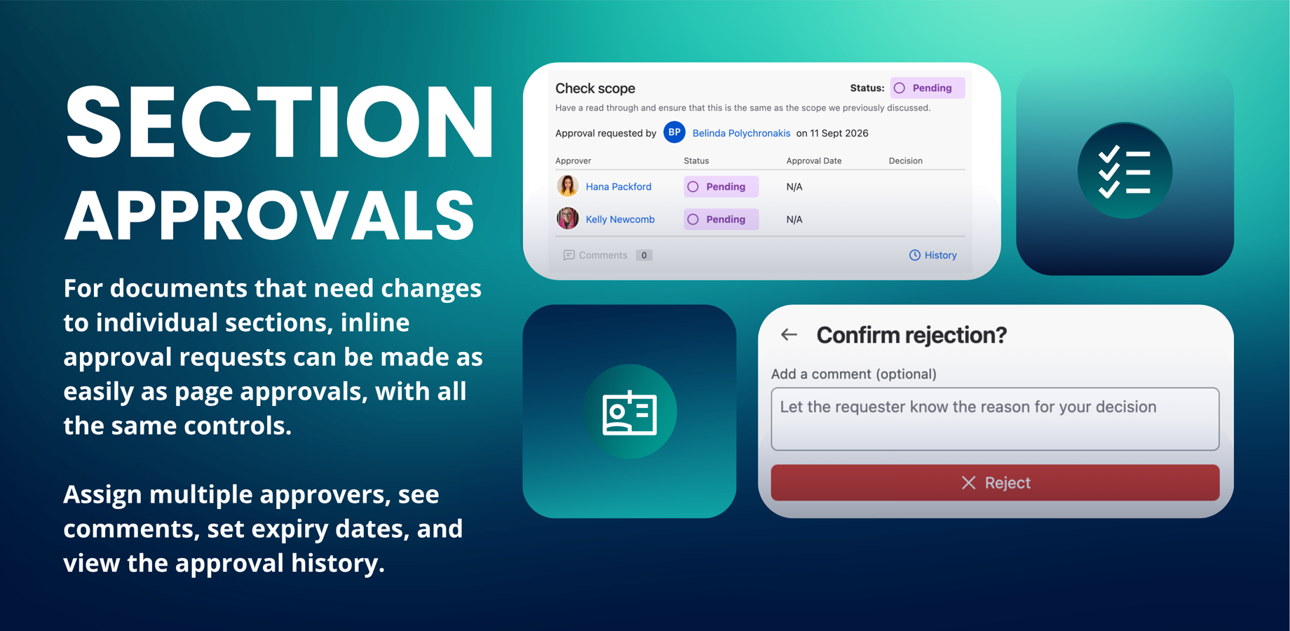 Inline section approval requests can be made as easily as page approvals, with all the same controls. Assign multiple approvers, see comments, set expiry dates, and view the approval history.