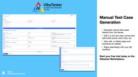Generate manual test cases from Jira issues and refine them in a rich text editor. Add, edit, or delete steps and scenarios with full formatting control to keep QA efficient and consistent.