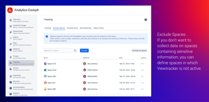 Exclude Spaces: If you don't want to collect data on spaces containing sensitive information, you can define spaces in which Viewtracker is not active.