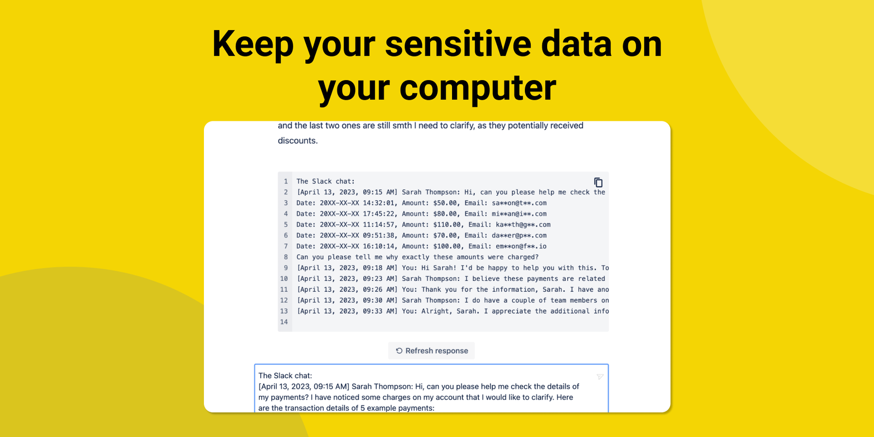 Names, emails, amounts etc are getting obfuscated on YOUR computer before transferred to server