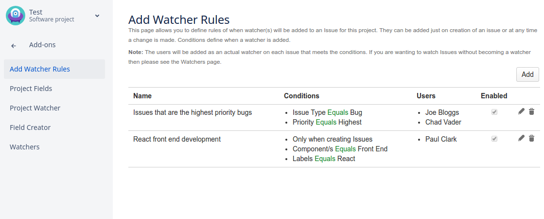 Create rules that will add watchers automatically to issues. The rule specifies conditions to determine when the watcher is added. Optionally specify the rule is only for new issues or to send a notification when added​