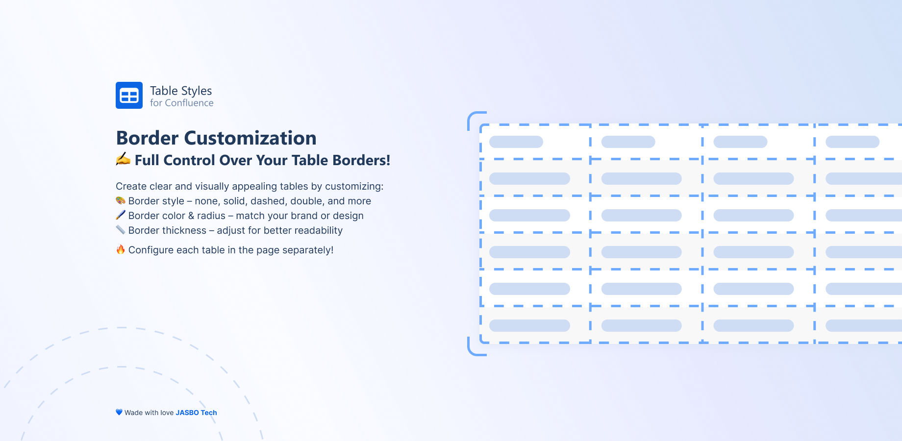 Full control over table borders — solid, dashed, double lines, custom colors, and more!