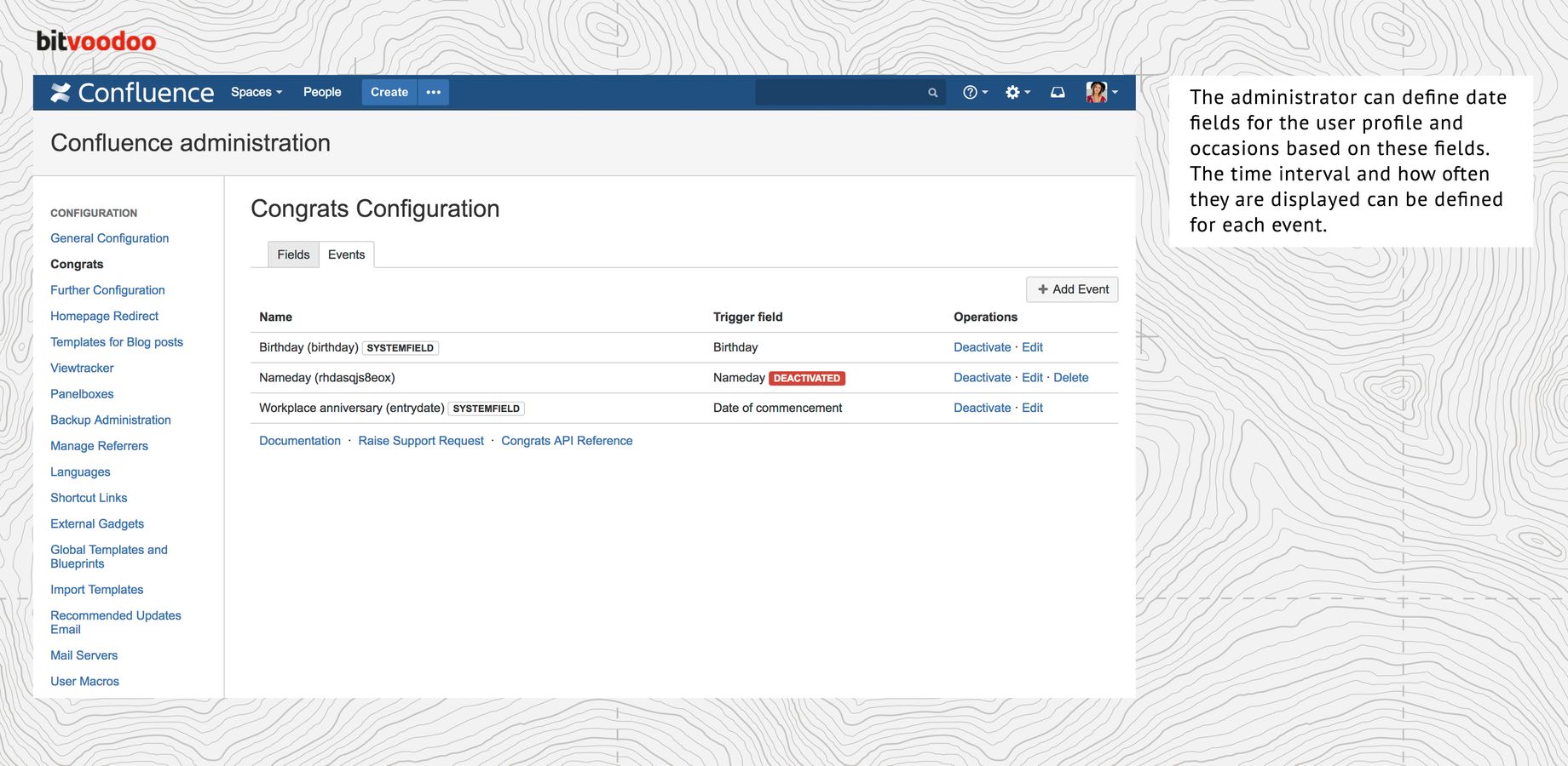 The administrator can define date fields for the user profile and occasions based on these fields. The time interval and how often they are displayed can be defined for each event.