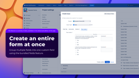 Create an entire form at once. Group multiple fields into one custom field using the bundled fields feature.