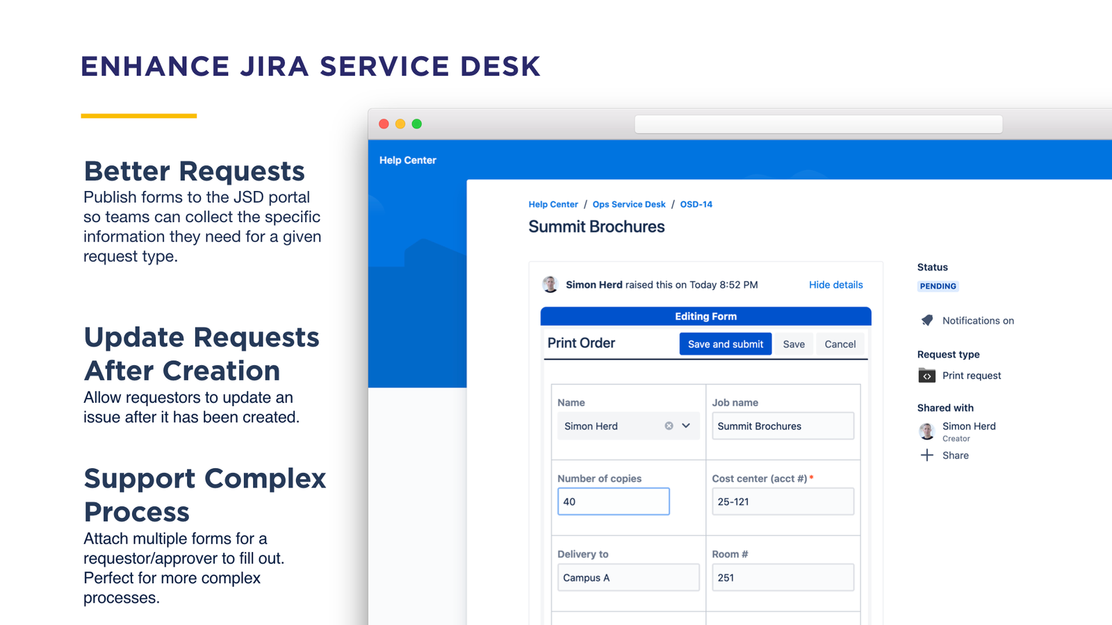 Use ProForma forms and checklists to enhance Jira Service Desk by publishing forms to JSD portal. allowing requests to update a request creation, and attaching multiple forms to a request.