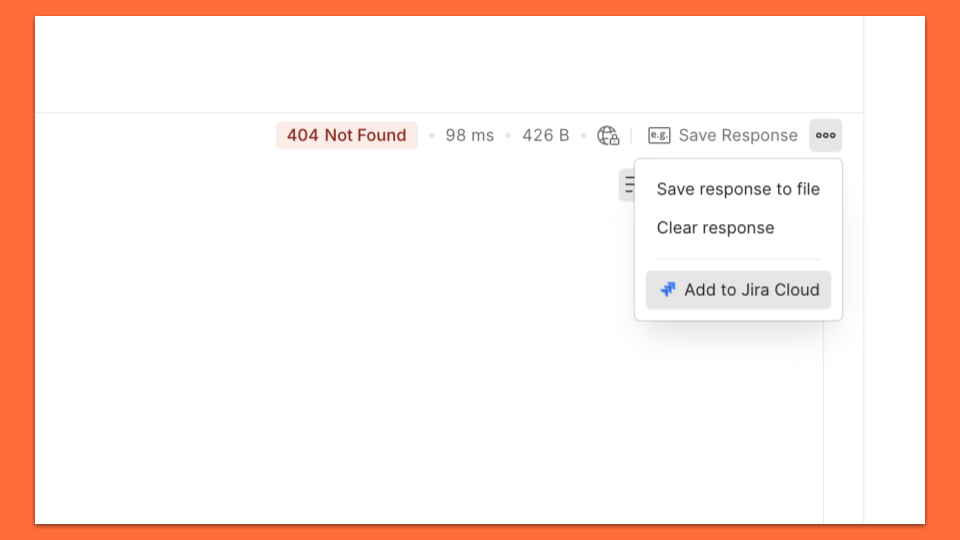 From the response pane in Postman, click "View more actions" then "Add to Jira Cloud"