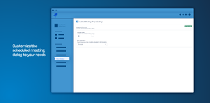 Customize the scheduled meeting dialog, set the default meeting length or choose different time picker steps.