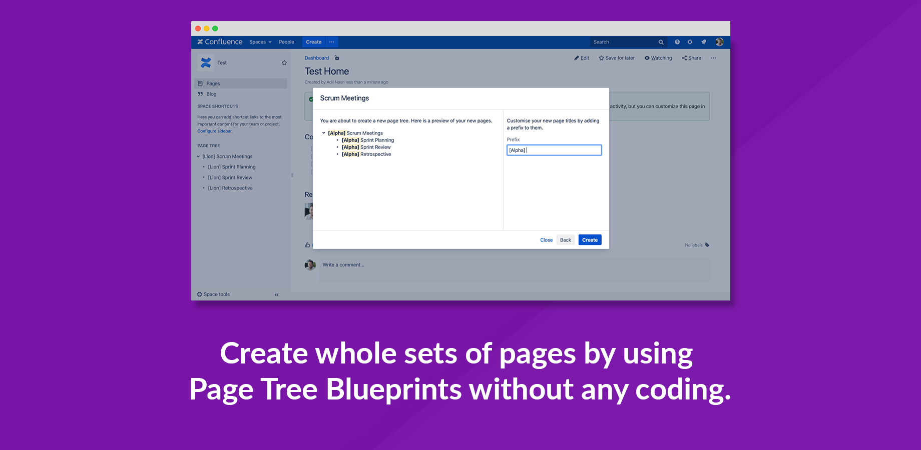 The Blueprint Creator can be customized to meet your specific needs - whether it's about blog posts, pages, page trees or spaces.