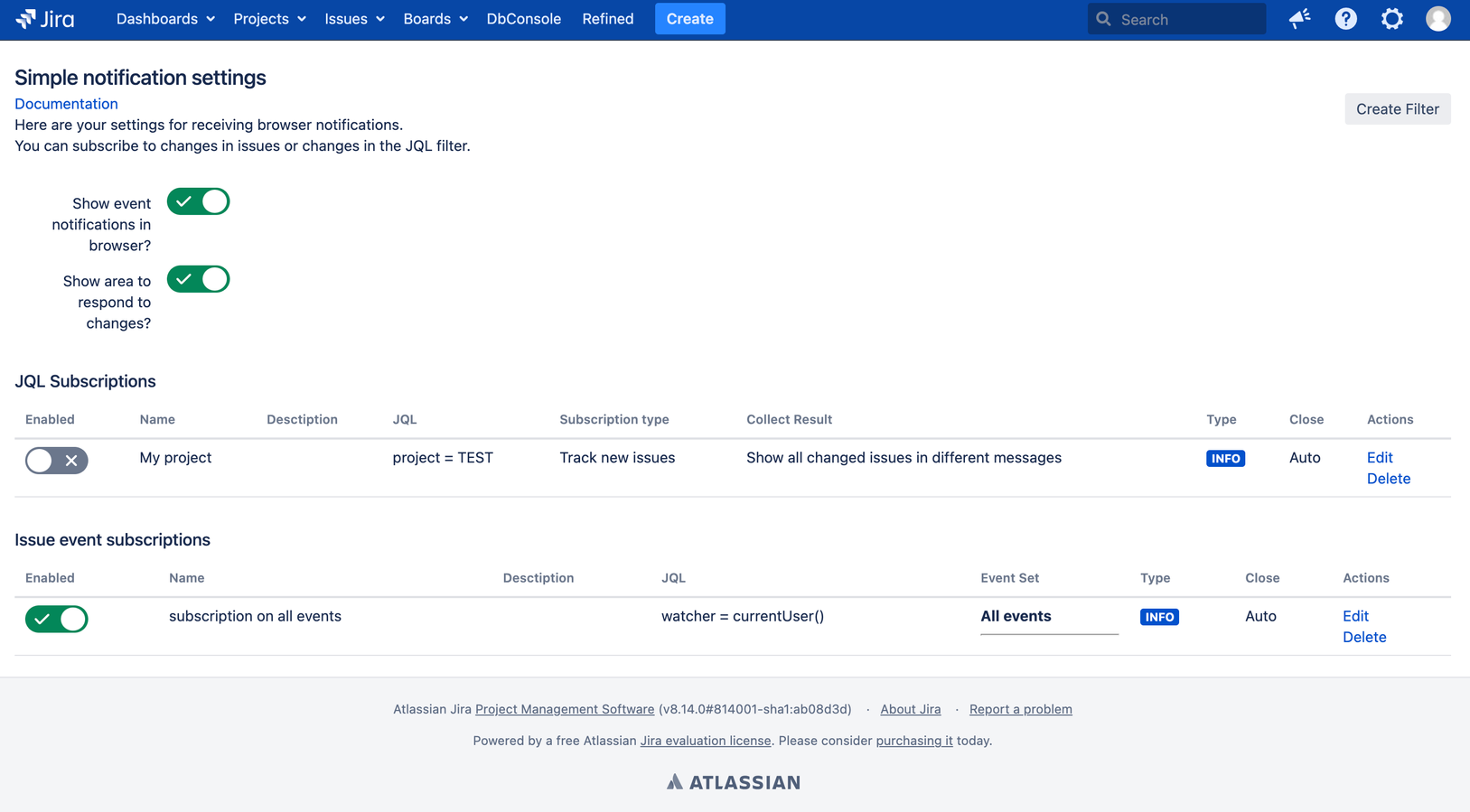 Each user enables or disables notifications. ​Users can set up subscriptions for changes in tasks or changes in JQL result.