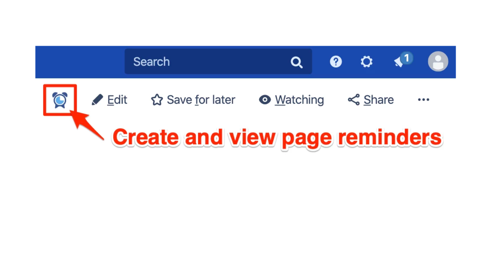 Add custom notifications to any Confluence page directly from an action button at the top of any Confluence page.