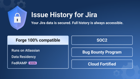 Issue History for Jira is now Runs on Atlassian. Your Jira data is secured. Full Jira issue history is always accessible
