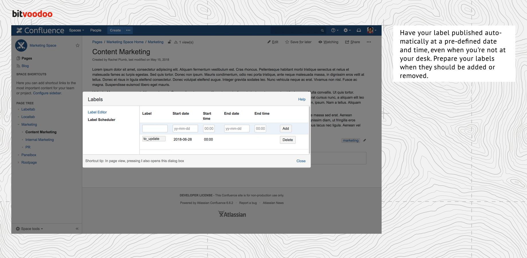 Have your label published automatically at a pre-defined date and time, even when you're not at your desk. Prepare your labels when they should be added or removed.