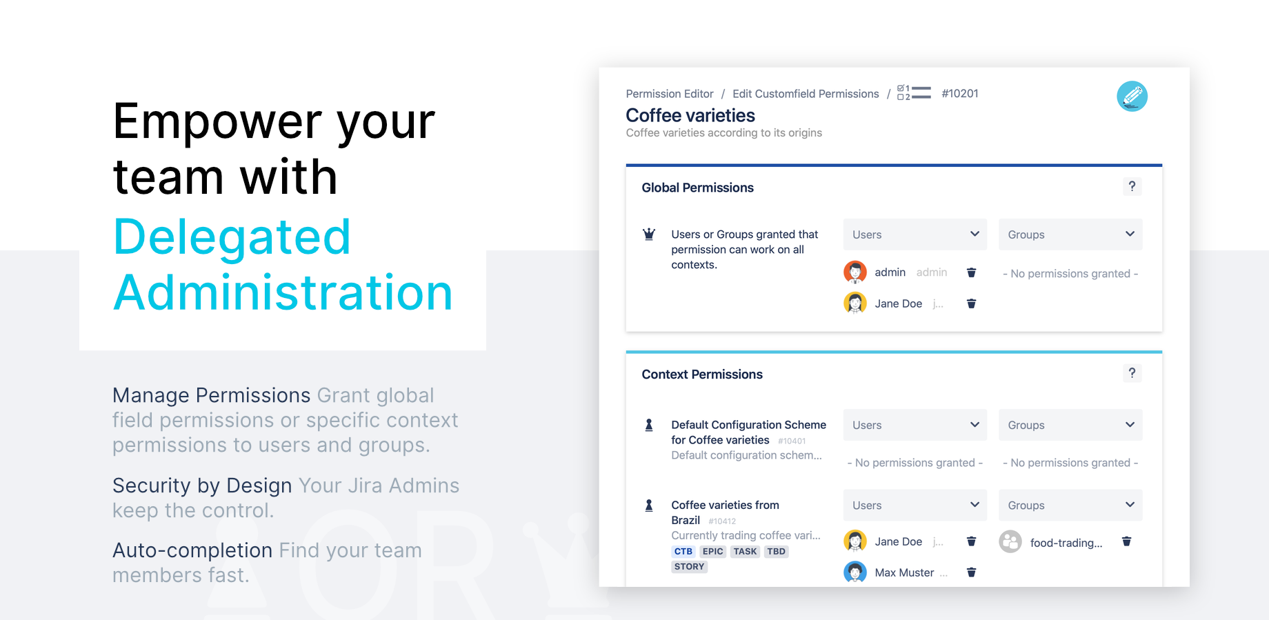 With the Permission Editor you empower specific users and groups to manage customfield options.