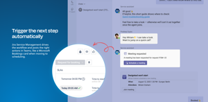 Trigger the next step automatically. Jira Service Management drives workflows and posts actions in Microsoft Teams, like Microsoft Bookings for scheduling, keeping internal ticketing and incident management moving.