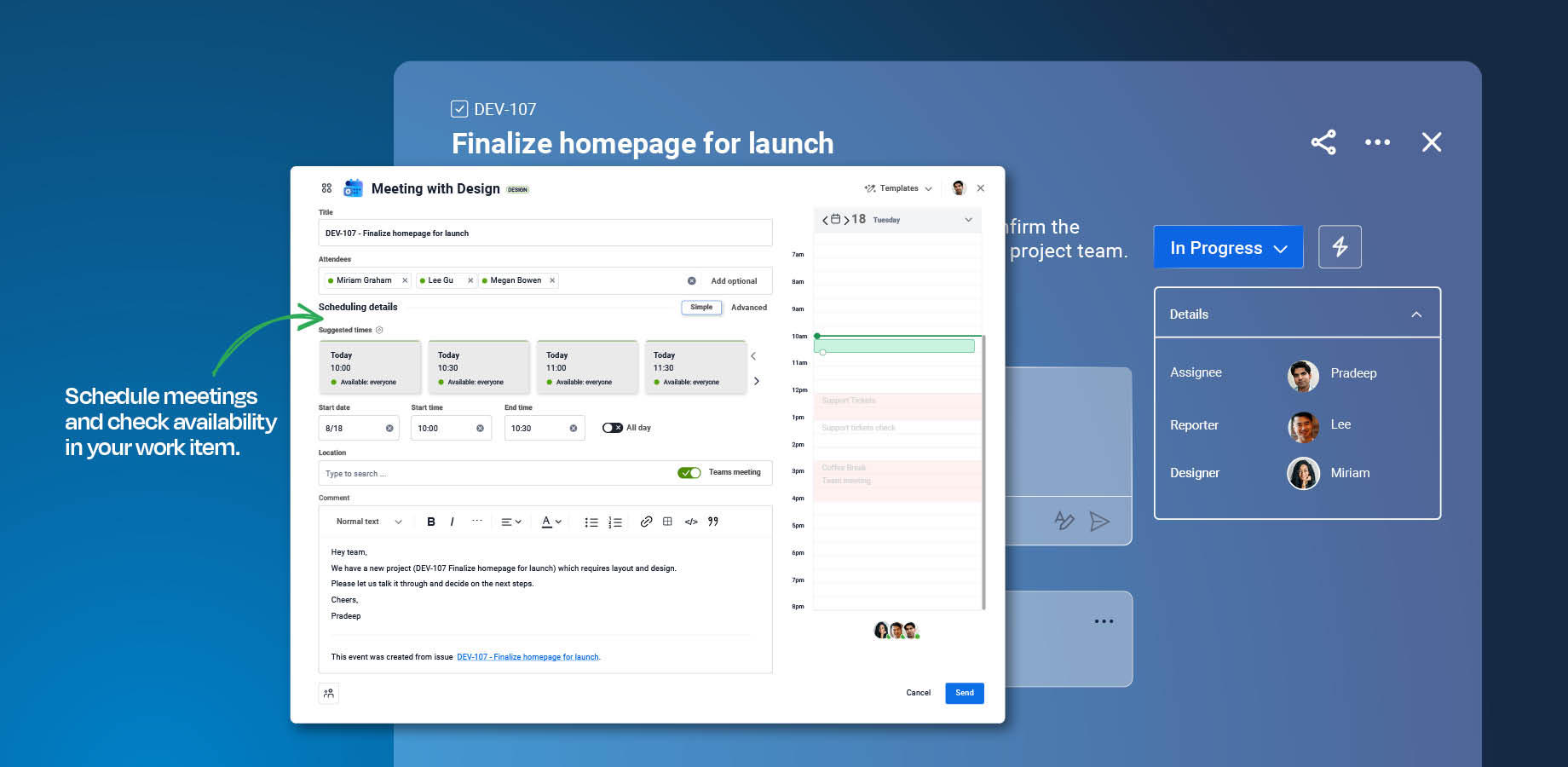 Find a suitable time and schedule an Outlook or Teams meeting with the right people, right from the Jira work item.