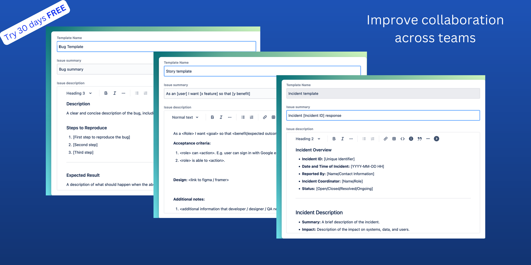 Define custom issue templates from Top Nav → Apps → Issue Templates