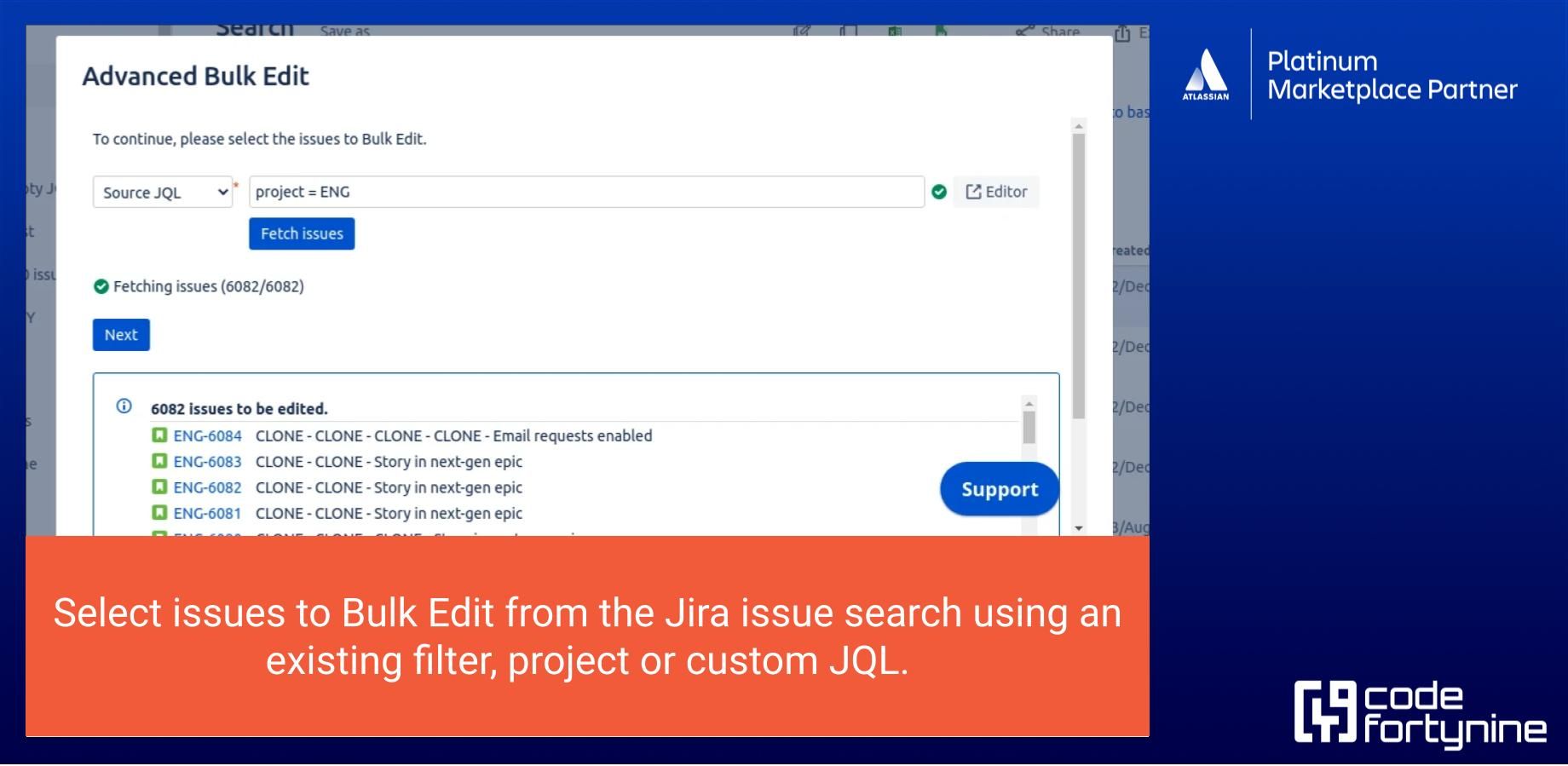 Filter tickets from the Jira issue search using an existing filter, project or custom JQL. Bulk edit a mass of issues and experience a smooth project transition. Migrate components, update versions or other custom fields