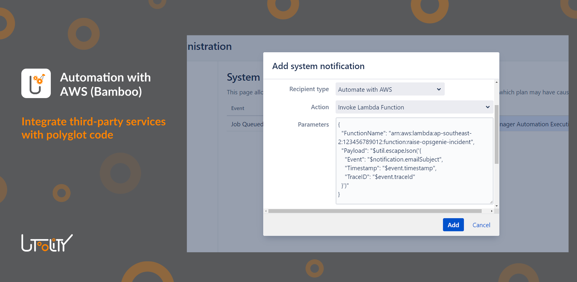 Use the 'Invoke Lambda Function' action to integrate third party services like Twilio & Tropo, PagerDuty & OpsGenie, Statuspage & Status.io, Slack & Microsoft Teams with you favorite programming language